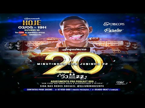 20 +16 MINUTINHOS COM JUNINHO 22 KKKK (( ME EMPOLGUEI )) O MAIS RITMADO