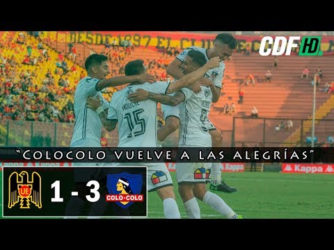 Unión Española 1-3 Colo Colo - Campeonato AFP PlanVital 2019
