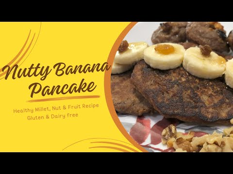 Healthy and Delicious Nutty Banana Pancake Recipe | Made with Millet flour | Gluten & Dairy free
