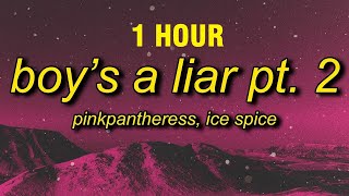 Download lagu [1 HOUR] PinkPantheress, Ice Spice - Boy’s a liar Pt. 2 (Lyrics) mp3