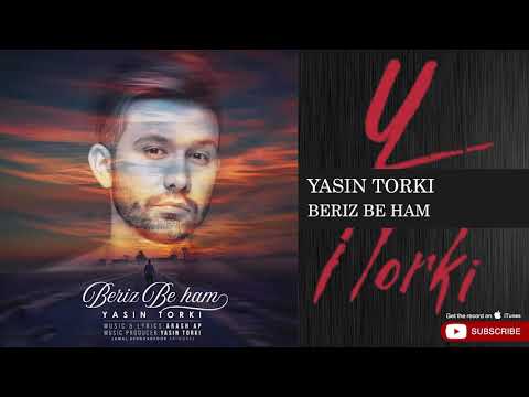 Yasin Torki - Beriz Be Ham ( یاسین ترکی - بریز به هم )
