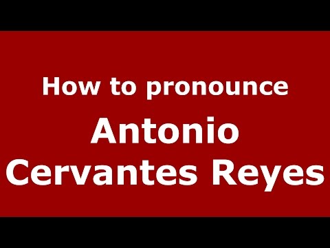 How to pronounce Antonio Cervantes Reyes (Colombian Spanish/Colombia)  - PronounceNames.com
