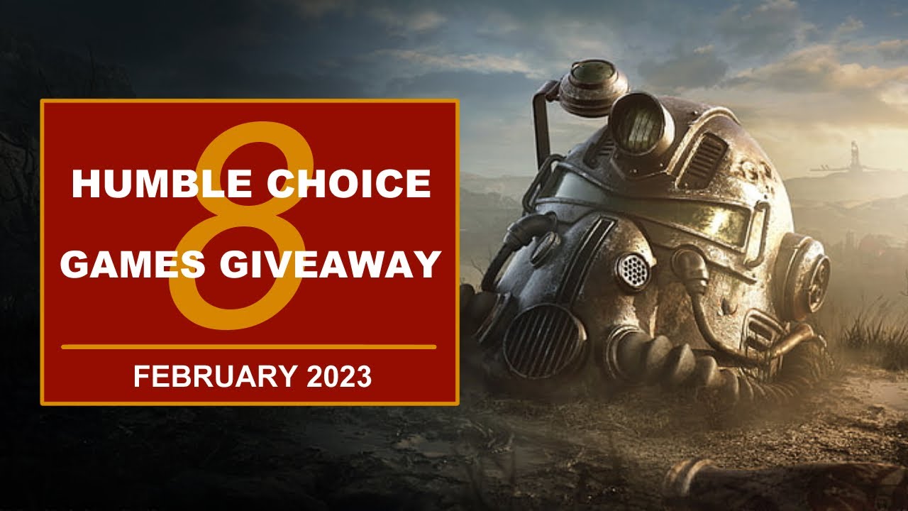 8 Humble Choice Games Giveaway | February 2023