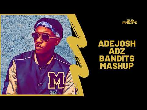 Adejosh & Adz - Bandits (Sun Philips Edit) [Ft. Koda Mec] - 108 - 7A - 6