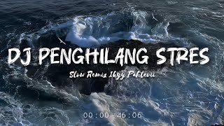 Download lagu DJ Penghilang Stres ☕  - Slow Remix Relaxing Vibes [ Ikyy Pahlevii  2026] 🎶 mp3