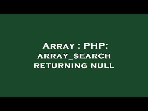 Array Php Array_search Returning Null