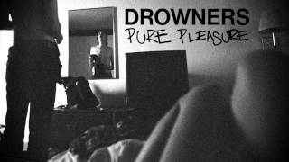 Drowners - Pure Pleasure (Official)