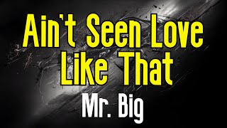 Ain&#39;t Seen Love Like That (KARAOKE) | Mr. Big