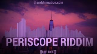 Periscope - Hip Hop Instrumental Riddim (Prod. by The Riddim Nation)