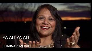 Shabnam Merali | Ya Ali Ya Ali