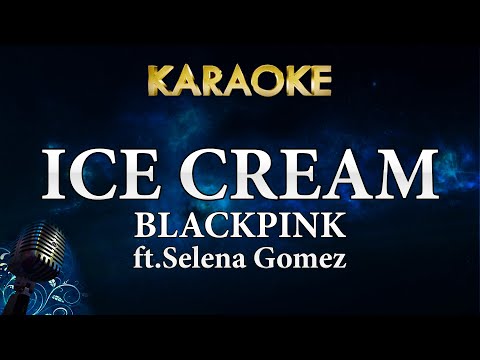 BLACKPINK - 'Ice Cream with Selena Gomez ' M V (Karaoke Instrumental)