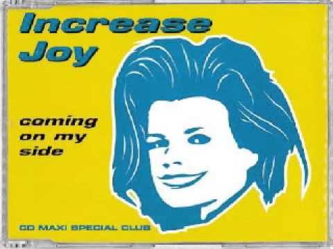 Increase Joy - Coming On My Side (European Mix)