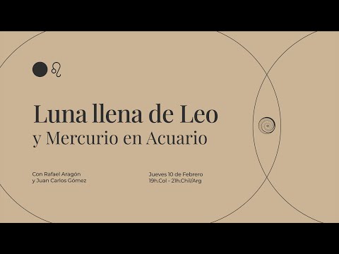 Luna llena de Leo y Mercurio en Acuario con Rafael Aragón Escuela de ...