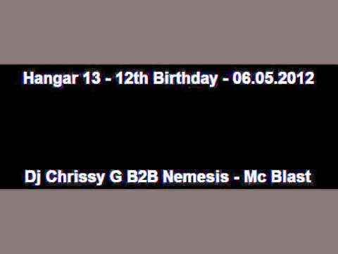 Hangar 13 - 12th Bday - 06.05.2012 - Dj Chrissy G B2B Nemesis - Mc Blast
