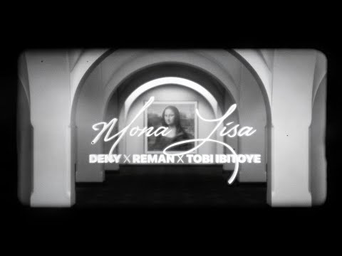 DENY x ReMan feat. Tobi Ibitoye - Mona Lisa | Official Visualizer
