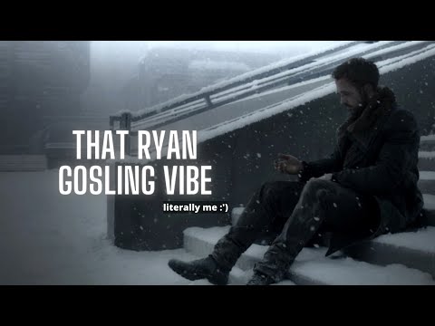 That Ryan Gosling vibe