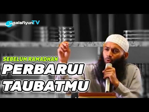 Memperbarui Taubat Sebelum Ramadhan 🔵 Ustadz Dr. Syafiq Riza Basalamah, M.A