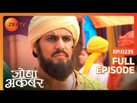 Ep. 235 | Akbar ने हिन्दू अवाम का तीर्थ कर हटाया | Jodha Akbar | Zee TV