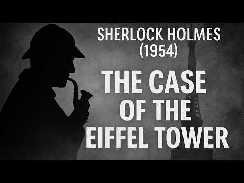 Sherlock Holmes (1954) – Il caso della Torre Eiffel | Episodio completo | Ronald Howard