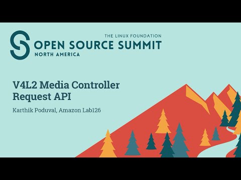 V4L2 Media Controller Request API - Karthik Poduval, Amazon Lab126