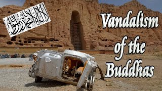 🧘Vandalism of the Buddhas (Afghanistan)👳🏻‍♂️