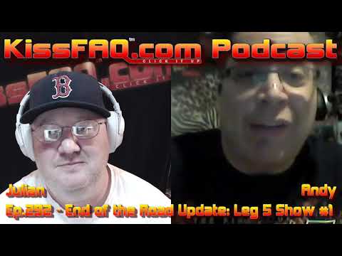 KissFAQ Podcast Ep.292 - End of the Road Update: Leg 5 Show #1