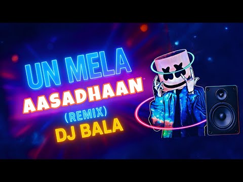 Un Mela Aasadhaan Remix | DJ Bala | Tamil Remix Song #djbala #newtrend 