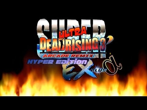 Quick Look - Super Ultra Dead Rising 3 Arcade Remix Hyper Edition EX Plus Alpha