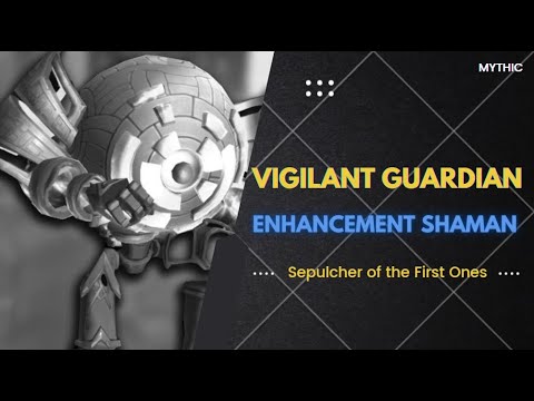 Mythic Vigilant Guardian, Sepulcher of the First Ones Raid - Enhancement Shaman POV