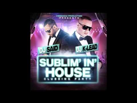 DJ SA-iD & DJ K-LEAD Intro Sublim'in'House Clubbing Party (2014)