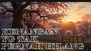 Download lagu Kenangan yang Tak Pernah Hilang | Lagu Sedih Tentang Cinta dan Kehilangan mp3