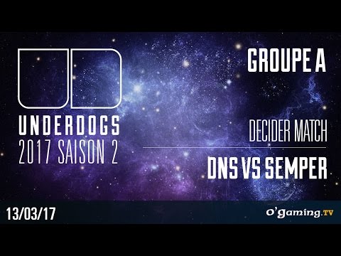 DnS vs Semper PvT - Underdogs 2017 Saison 2 - Groupe A Decider match - Starcraft II