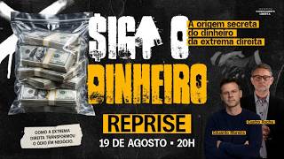 SIGA O DINHEIRO: A ORIGEM SECRETA DO DINHEIRO DA EXTREMA DIREITA - REPRISE