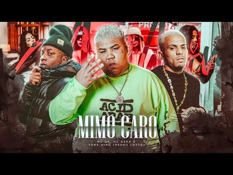 MC GP, MC Dena E Yunk Vino - Mimo Caro - Clipe Oficial - Pedro Lotto