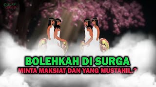 Download lagu Bolehkah Di Surga Minta Maksiat atau yang Mustahil ? mp3