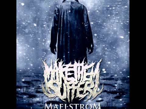 Make Them Suffer - Maelstrom (2011 version)(+Lyrics) HD