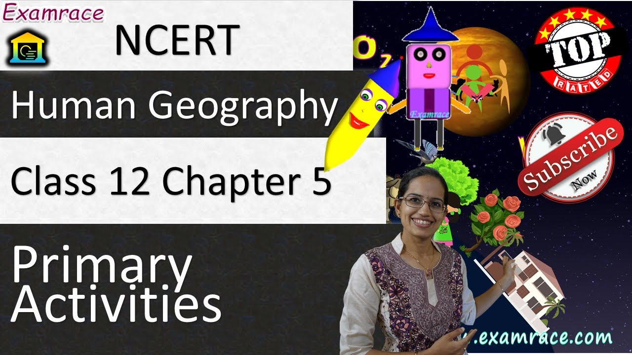 NCERT Class 12 Human Geography Chapter 5: Primary Activities | CUET Geography | CBSE