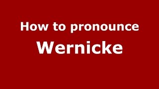 How to pronounce Wernicke