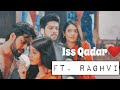 Iss Qadar Raghav X Pallavi Raghvi ️ Mehndi Hain Rachne Waali Mix Creation