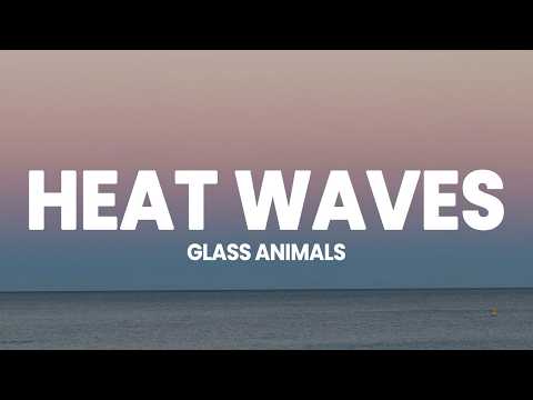 Glass Animals - Heat Waves