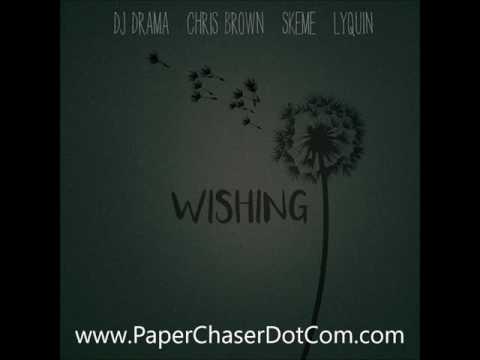 DJ Drama - Wishing Ft. Chris Brown, Skeme & Lyquin (New CDQ Dirty NO DJ)