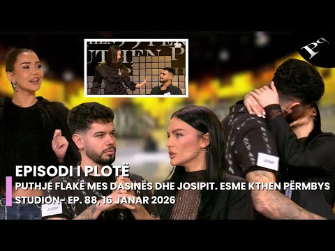 Puthje flakë mes Dasinës dhe Josipit. Esme kthen përmbys studion- Ep. 88, 16 Janar 2026