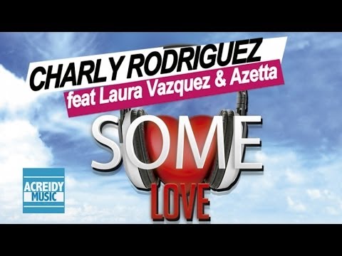 Charly Rodriguez feat Laura Vazquez & Azetta 