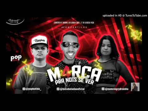 Pop Na Batida, Beko Boladão - Marca Pra Noix Se Ver - Feat. Mc Ingryd ( Brega-Funk )