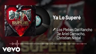 Los Plebes Del Rancho De Ariel Camacho, Christian Nodal - Ya Lo Superé (Audio)