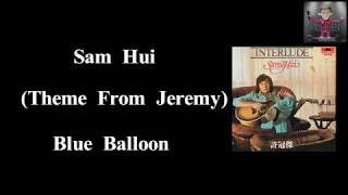 Download lagu 許冠傑 Sam Hui ~ Blue Balloon【MV 歌詞】【THEME FROM JEREMY】 mp3