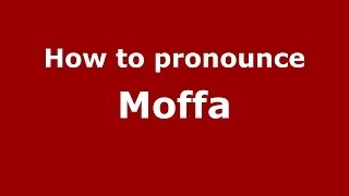 How to pronounce Moffa