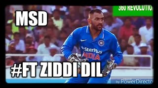 M.S Dhoni ft Ziddi dil