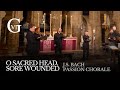 O sacred head, sore wounded (Passion Chorale)