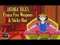Jataka Tales - Prince Five Weapons and Sticky Hair ...